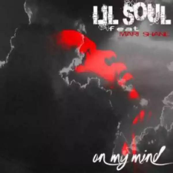 Lil Soul ZA - On My Mind (Original Mix) Ft. Mari Shane